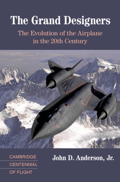 The Grand Designers : The Evolution of the Airplane in the 20th Century, Hardback Book