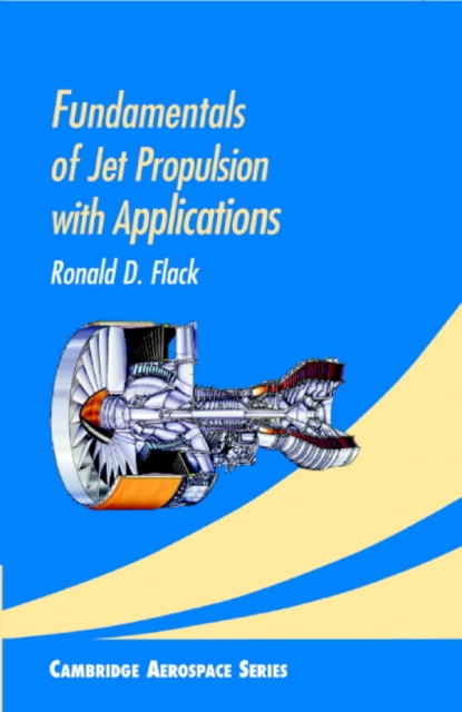 Fundamentals of Jet Propulsion with Applications, Hardback Book