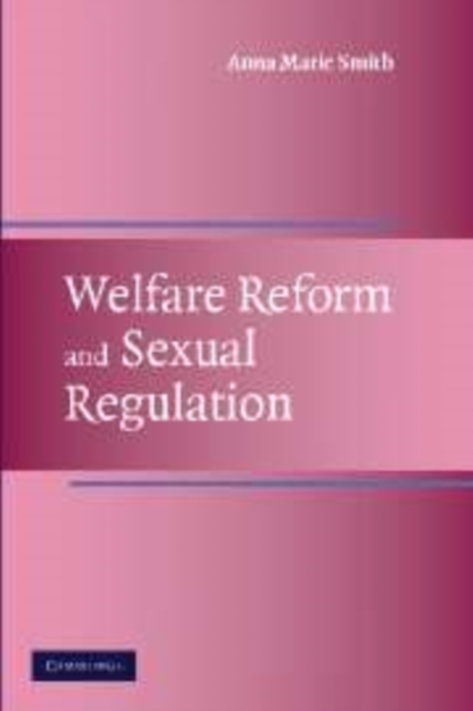 Welfare Reform and Sexual Regulation, Hardback Book
