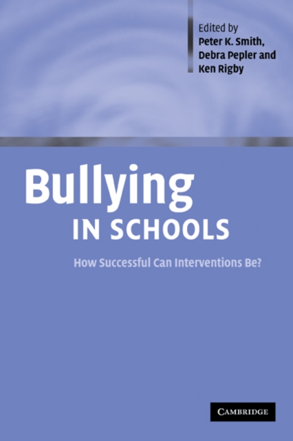 Bullying in Schools : How Successful Can Interventions Be?, Hardback Book