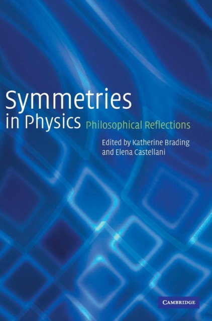 Symmetries in Physics : Philosophical Reflections, Hardback Book