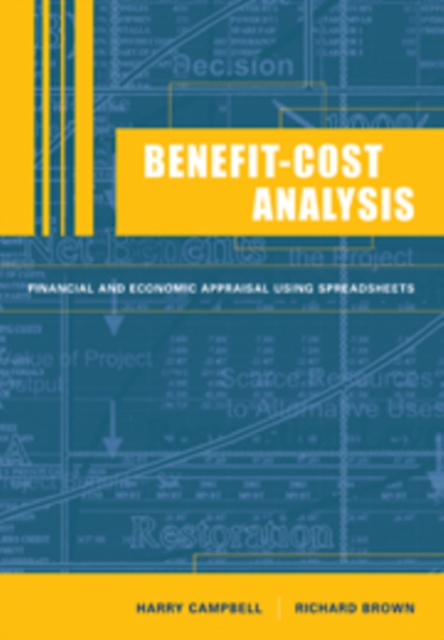 Benefit-Cost Analysis : Financial and Economic Appraisal using Spreadsheets, Hardback Book