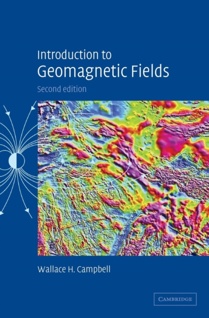 Introduction to Geomagnetic Fields, Hardback Book