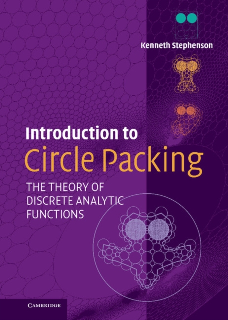 Introduction to Circle Packing : The Theory of Discrete Analytic Functions, Hardback Book
