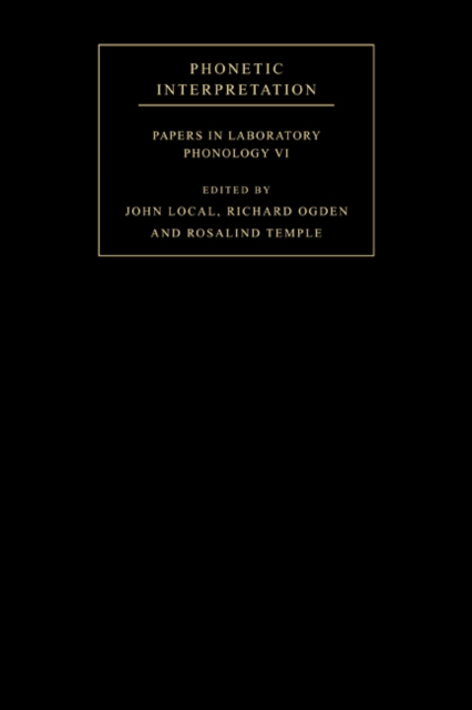 Phonetic Interpretation : Papers in Laboratory Phonology VI, Hardback Book