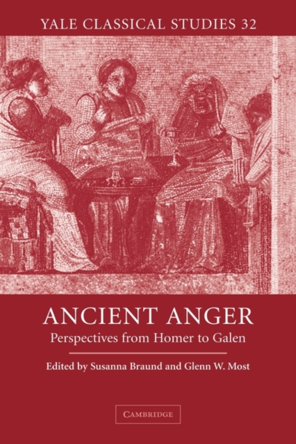 Ancient Anger : Perspectives from Homer to Galen, Hardback Book