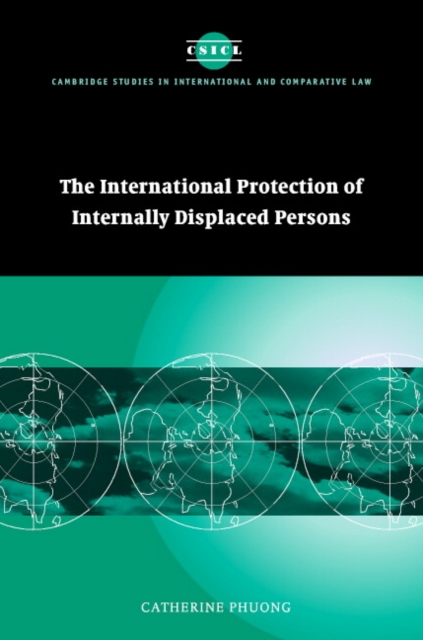 The International Protection of Internally Displaced Persons, Hardback Book