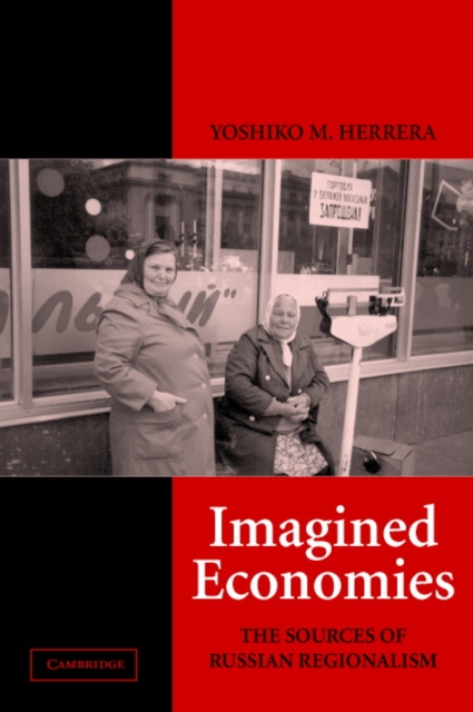 Imagined Economies : The Sources of Russian Regionalism, Hardback Book