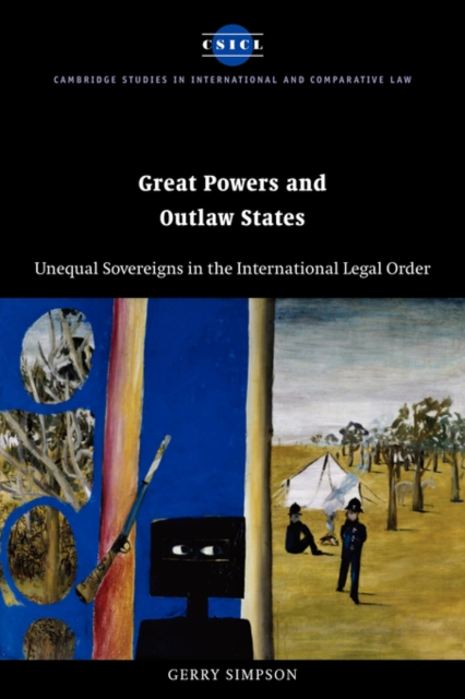 Great Powers and Outlaw States : Unequal Sovereigns in the International Legal Order, Hardback Book