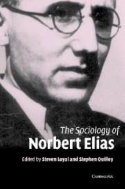 The Sociology of Norbert Elias, Hardback Book