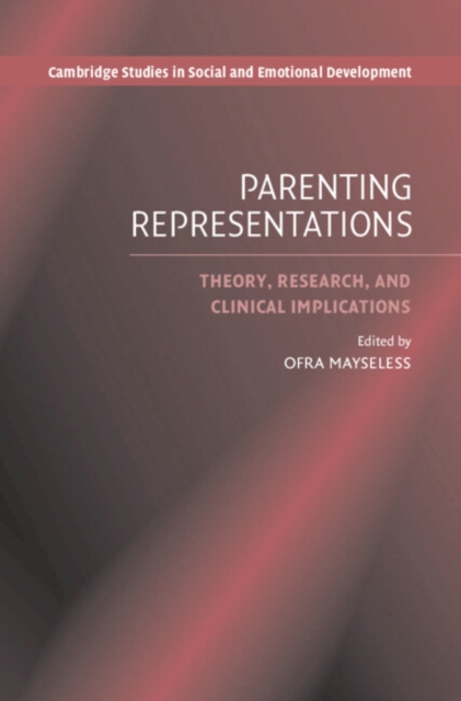 Parenting Representations : Theory, Research, and Clinical Implications, Hardback Book