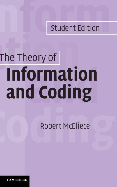 The Theory of Information and Coding : Student Edition, Hardback Book