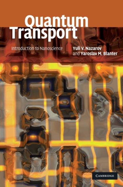 Quantum Transport : Introduction to Nanoscience, Hardback Book
