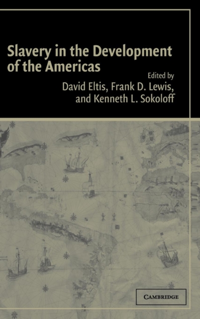 Slavery in the Development of the Americas, Hardback Book