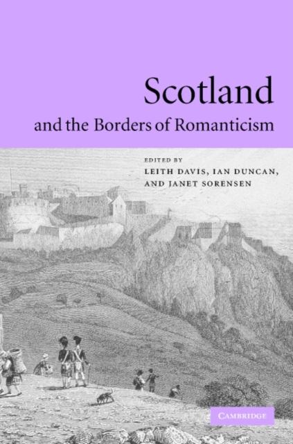 Scotland and the Borders of Romanticism, Hardback Book