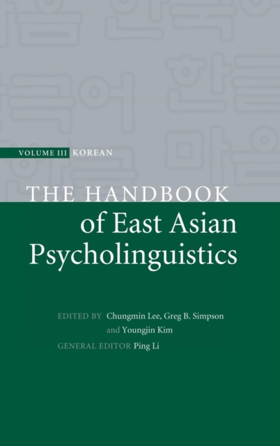 The Handbook of East Asian Psycholinguistics: Volume 3, Korean, Hardback Book