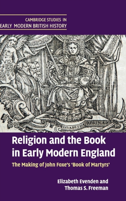 Religion and the Book in Early Modern England : The Making of John Foxe's 'Book of Martyrs', Hardback Book