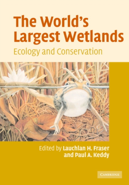 The World's Largest Wetlands : Ecology and Conservation, Hardback Book
