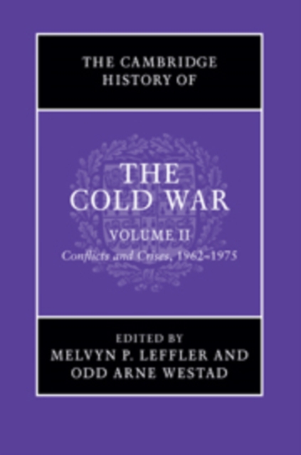 The Cambridge History of the Cold War 3 Volume Set : Crises and Detente Volume 2, Hardback Book