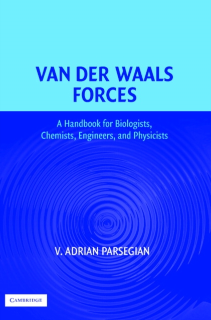 Van der Waals Forces : A Handbook for Biologists, Chemists, Engineers, and Physicists, Hardback Book