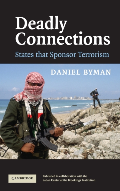 Deadly Connections : States that Sponsor Terrorism, Hardback Book