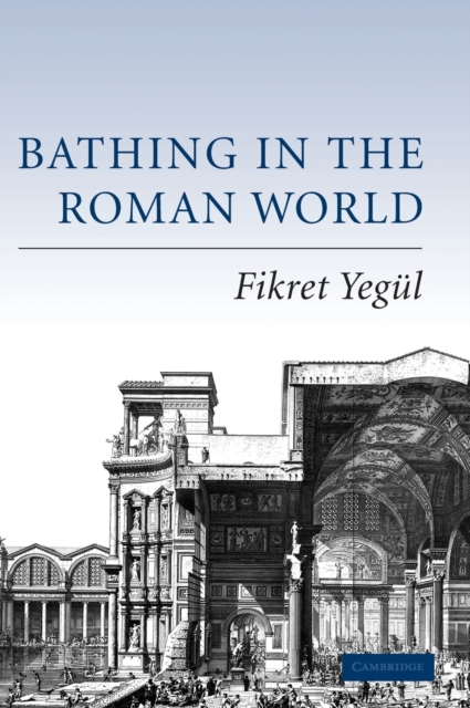 Bathing in the Roman World, Hardback Book
