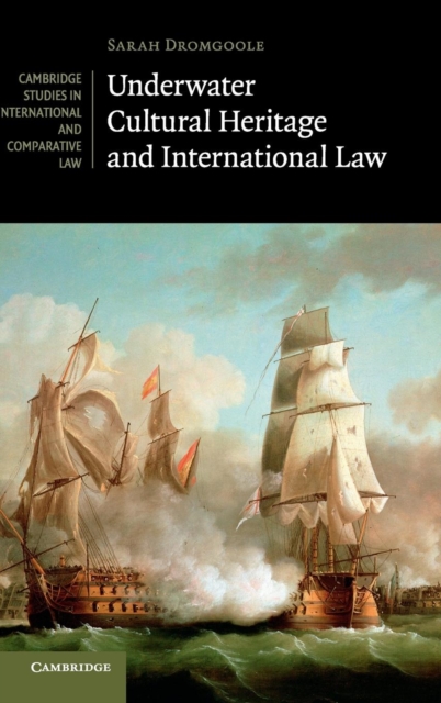 Underwater Cultural Heritage and International Law, Hardback Book