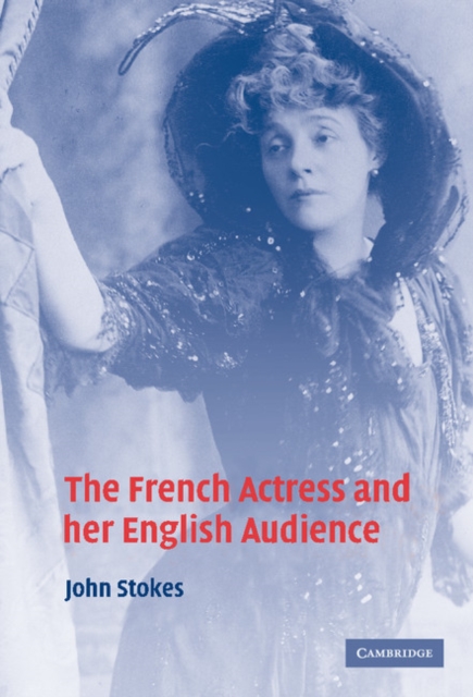 The French Actress and her English Audience, Hardback Book
