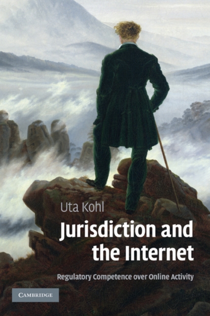 Jurisdiction and the Internet : Regulatory Competence over Online Activity, Hardback Book