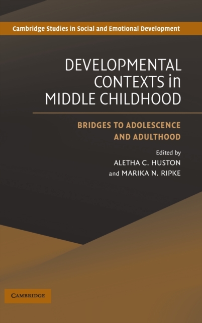 Developmental Contexts in Middle Childhood : Bridges to Adolescence and Adulthood, Hardback Book