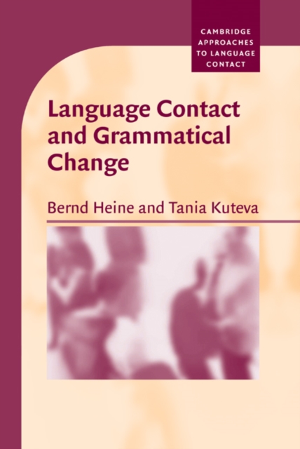 Language Contact and Grammatical Change, Hardback Book