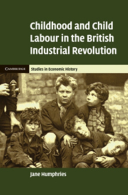 Childhood and Child Labour in the British Industrial Revolution, Hardback Book