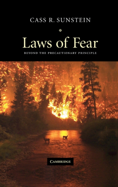 Laws of Fear : Beyond the Precautionary Principle, Hardback Book