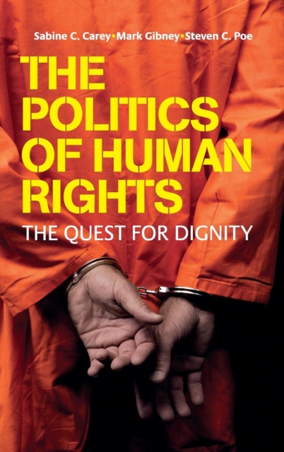 The Politics of Human Rights : The Quest for Dignity, Hardback Book