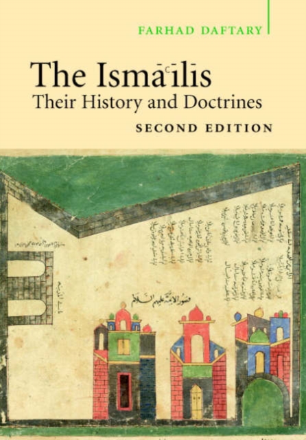 The Isma'ilis : Their History and Doctrines, Hardback Book