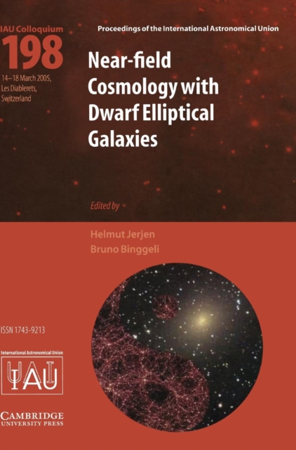 Near-Field Cosmology with Dwarf Elliptical Galaxies (IAU C198), Hardback Book