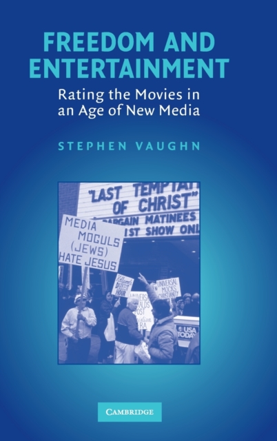 Freedom and Entertainment : Rating the Movies in an Age of New Media, Hardback Book