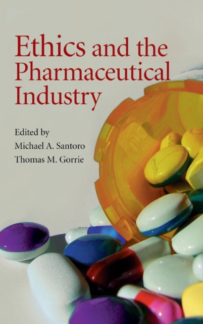 Ethics and the Pharmaceutical Industry, Hardback Book