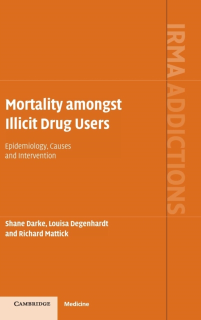 Mortality amongst Illicit Drug Users : Epidemiology, Causes and Intervention, Hardback Book