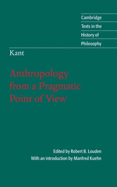 Kant: Anthropology from a Pragmatic Point of View, Hardback Book