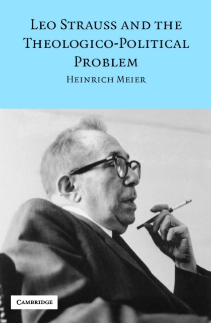 Leo Strauss and the Theologico-Political Problem, Hardback Book