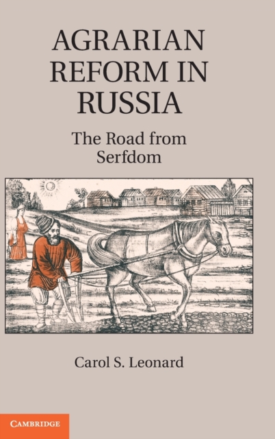 Agrarian Reform in Russia : The Road from Serfdom, Hardback Book