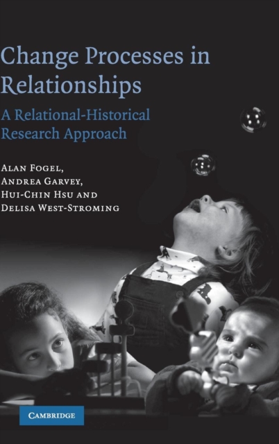 Change Processes in Relationships : A Relational-Historical Research Approach, Hardback Book