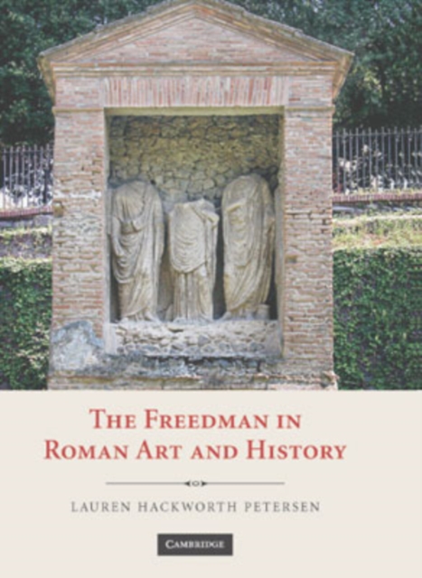 The Freedman in Roman Art and Art History, Hardback Book