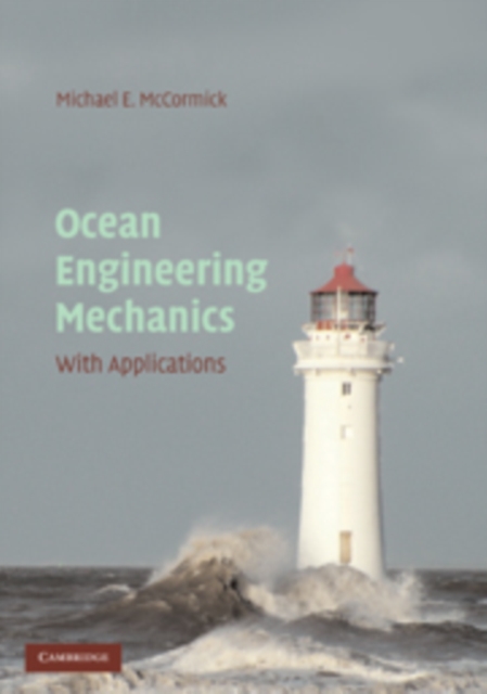 Ocean Engineering Mechanics : With Applications, Hardback Book