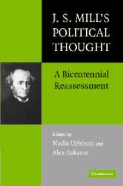 J.S. Mill's Political Thought : A Bicentennial Reassessment, Hardback Book