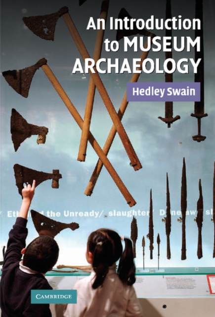 An Introduction to Museum Archaeology, Hardback Book