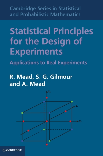 Statistical Principles for the Design of Experiments : Applications to Real Experiments, Hardback Book