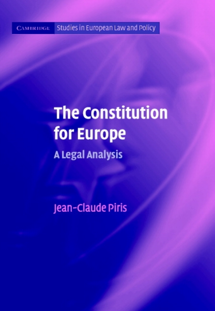 The Constitution for Europe : A Legal Analysis, Hardback Book