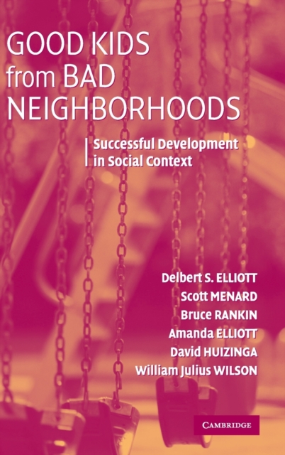Good Kids from Bad Neighborhoods : Successful Development in Social Context, Hardback Book